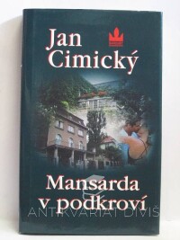 Cimický, Jan, Mansarda v podkroví, 2002