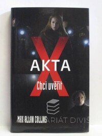 Collins, Max Allan, Akta X - Chci uvěřit, 2008