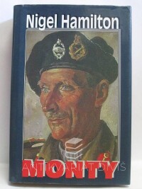 Hamilton, Nigel, Monty - Polní maršál Bernard Montgomery, 1998