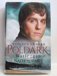 Graham, Winston, Poldark: Warleggan - Nad propastí, 2017