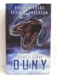 Herbert, Brian, Anderson, Kevin J., Píseční červi Duny, 2016
