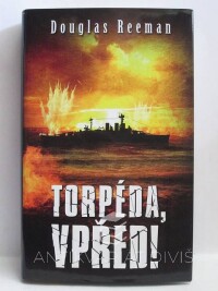 Reeman, Douglas, Torpéda, vpřed!, 2014