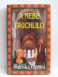 Ciprová, Oldřiška, A nebe truchlilo, 2005