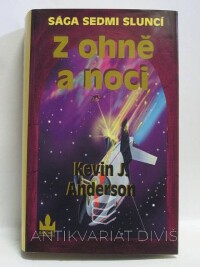 Anderson, Kevin J., Sága sedmi sluncí: Z ohně a noci, 2007