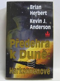 Herbert, Brian, Anderson, Kevin J., Předehra k Duně: Harkonnenové, 2001