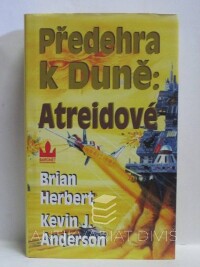 Herbert, Brian, Anderson, Kevin J., Předehra k Duně: Atreidové, 2000