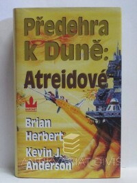 Herbert, Brian, Anderson, Kevin J., Předehra k Duně: Atreidové, 2007