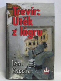 Kessler, Leo, Trevír: Útěk z lágru, 2004