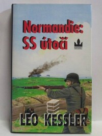 Kessler, Leo, Normandie: SS útočí, 2004