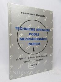 Drastík, František, Technické kreslení podle mezinárodních norem I.: Pravidla tvorby výkresů ve strojírenství, 1994