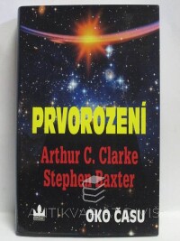 Baxter, Stephen, Clarke, Arthur C., Oko času 3: Prvorození, 2008