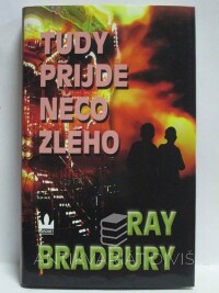 Bradbury, Ray, Tudy přijde něco zlého, 2007