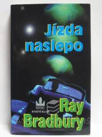 Bradbury, Ray, Jízda naslepo, 2001