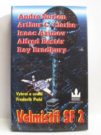 Asimov, Isaac, Bradbury, Ray, Norton, Andre, Pohl, Frederik, Clarke, Artur C., Bester, Alfred, Velmistři SF 2, 2002