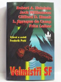 Simak, Clifford D., Heinlein, Robert A., Camp, L. Sprague de, Pohl, Frederik, Williamson, Jack, Leiber, Fritz, Velmistři SF, 2001