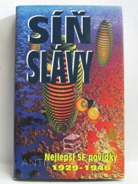 kolektiv, autorů, Silverberg, Robert, Síň slávy - Nejlepší SF povídky 1929-1946, 2003