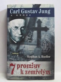 Hoeller, Stephan A., Carl Gustav Jung a gnóze: 7 promluv k zemřelým, 2006