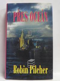 Pilcher, Robin, Přes oceán, 2005