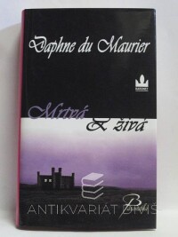 Maurier, Daphne du, Mrtvá a živá, 2007
