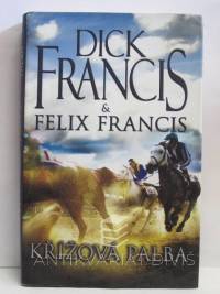 Francis, Dick, Francis, Felix, Křížová palba, 2011