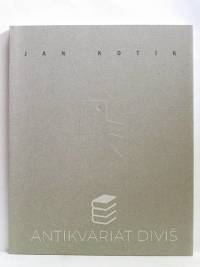 kolektiv, autorů, Jan Kotík 1936-1996: kresby, koláže, grafické listy, objekty, obrazy, 1996