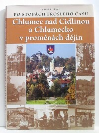 Richter, Karel, Chlumec nad Cidlinou a Chlumecko v proměnách dějin, 2010