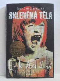 Sund, Erik Axl, Černá melancholie: Skleněná těla, 2016