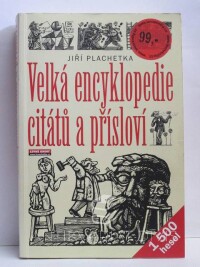 PlachetkaJiří, , Velká encyklopedie citátů a přísloví, 2008
