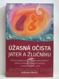 Moritz, Andreas, Úžasná očista jater a žlučníku, 2016