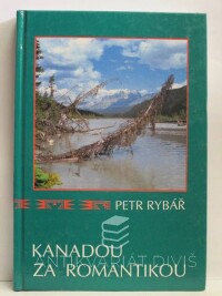 Rybář, Petr, Kanadou za romantikou, 1995