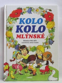 kolektiv, autorů, Kolo kolo mlýnské - říkadla pro děti, 1999