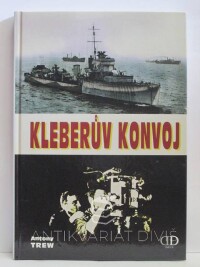 Trew, Antony, Kleberův konvoj, 2004
