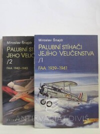 Šnajdr, Miroslav, Palubní stíhači Jejího/Jeho Veličenstva 1, 2: FAA 1939-1941, FAA 1942-1943, 1996