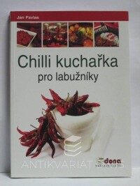 Pavlas, Jan, Chilli kuchařka pro labužníky, 2015