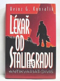 Konsalik, Heinz G., Lékař od Stalingradu, 1999