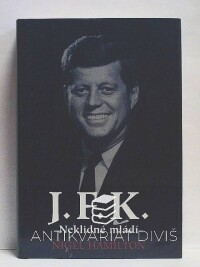 Hamilton, Nigel, J. F. K. - Neklidné mládí, 1998