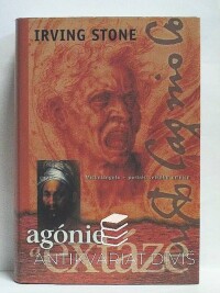 Stone, Irving, Agónie a extáze: Životopisný román o Michelangelovi, 2001