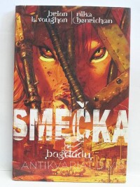 Vaughan, Brian K., Smečka z Bagdádu, 2010