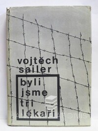 Sailer, Vojtěch, Byli jsme tři lékaři, 1972