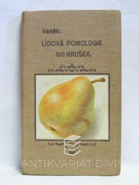 Vaněk, Josef, Lidová pomologie II: 100 hrušek, 1936