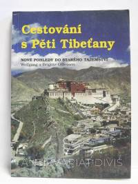 Gillessen, Wolfgang a Brigitte, Cestování s Pěti Tibeťany - Nové pohledy do starého tajemství, 1996