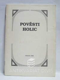 kolektiv, autorů, Pověsti Holic, 1992