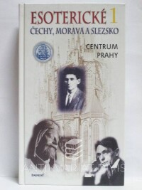 Kuchař, Jiří, Esoterické Čechy, Morava a Slezsko 1: Centrum Prahy, 2000