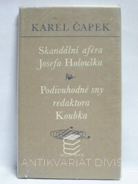 Čapek, Karel, Skandální aféra Josefa Holouška, Podivuhodné sny redaktora Koubka, 1977