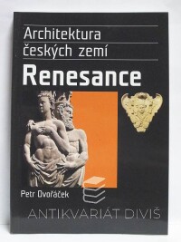 Dvořáček, Petr, Architektura českých zemí: Renesance, 2005