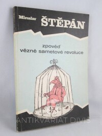 Štěpán, Miroslav, Zpověď vězně sametové revoluce, 1991