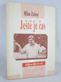 Zelený, Milan, Ještě je čas: Obávám se o osud této země, 1991