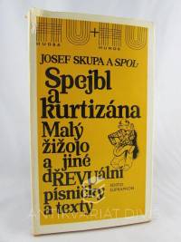 Skupa, Josef, Spejbl a kurtizána, Malý žižolo a jiné dŘEVUální písničky a texty, 1988