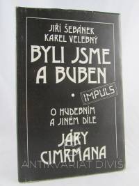 Velebný, Karel, Šebánek, Jiří, Byli jsme a buben: O hudebním a jiném díle Járy Cimrmana, 1988