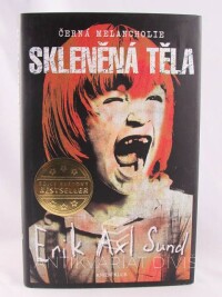 Sund, Erik Axl, Černá melancholie: Skleněná těla, 2016
